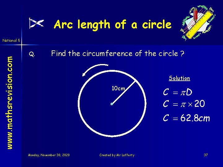 Arc length of a circle www. mathsrevision. com National 5 Q. Find the circumference