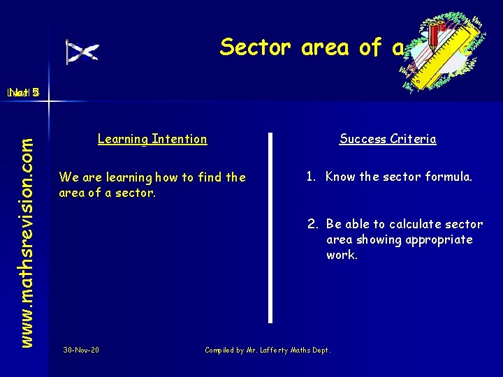 Sector area of a circle www. mathsrevision. com Nat 54 Level Learning Intention Success