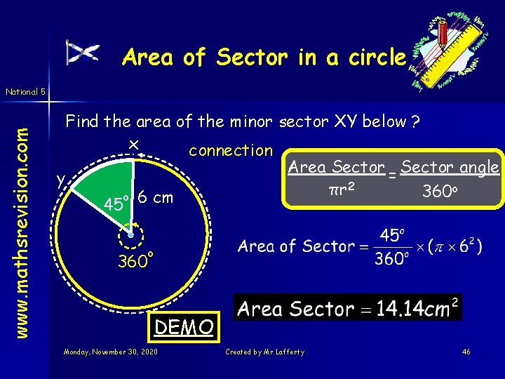 Area of Sector in a circle www. mathsrevision. com National 5 Find the area