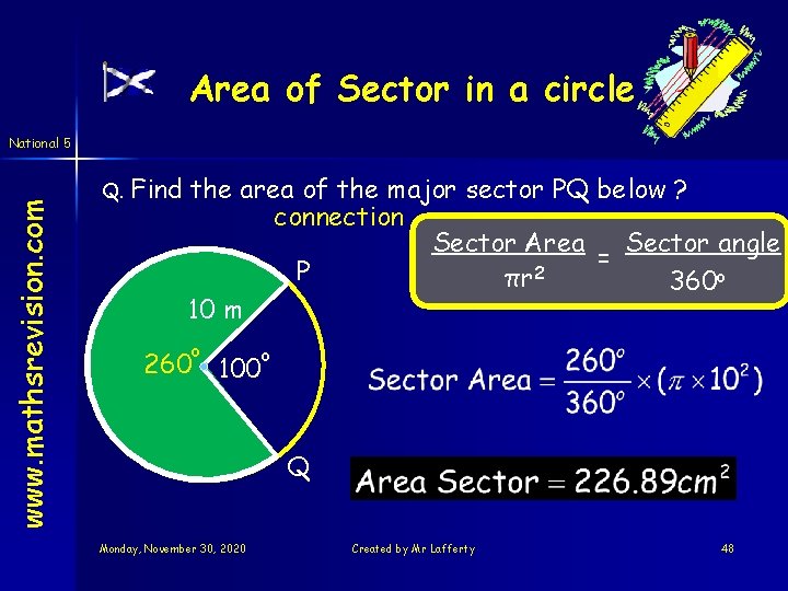 Area of Sector in a circle www. mathsrevision. com National 5 Q. Find the