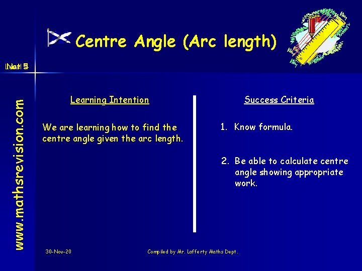 Centre Angle (Arc length) www. mathsrevision. com Nat 54 Level Learning Intention We are