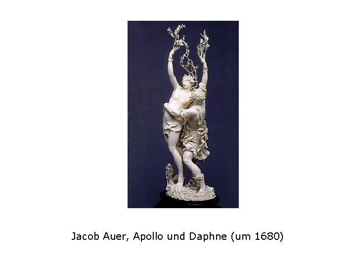 Jacob Auer, Apollo und Daphne (um 1680) 