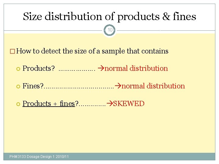 Size distribution of products & fines 10 � How to detect the size of