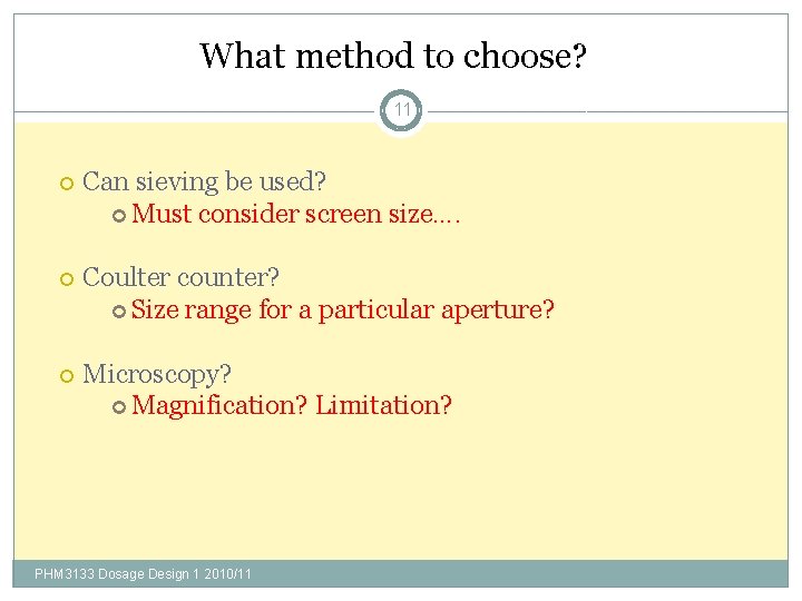 What method to choose? 11 Can sieving be used? Must consider screen size…. Coulter