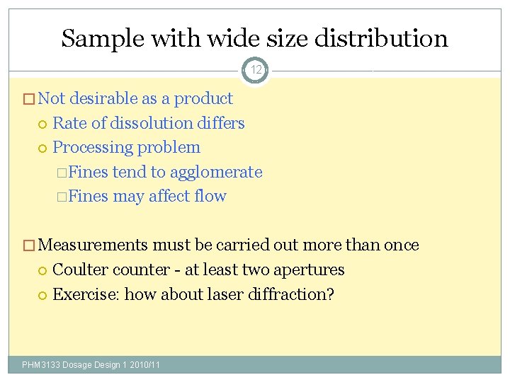 Sample with wide size distribution 12 � Not desirable as a product Rate of