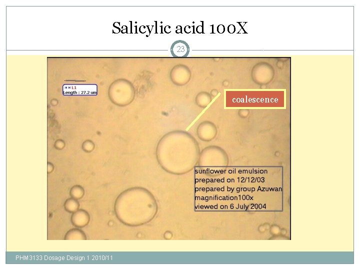 Salicylic acid 100 X 23 coalescence PHM 3133 Dosage Design 1 2010/11 