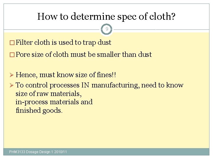 How to determine spec of cloth? 9 � Filter cloth is used to trap