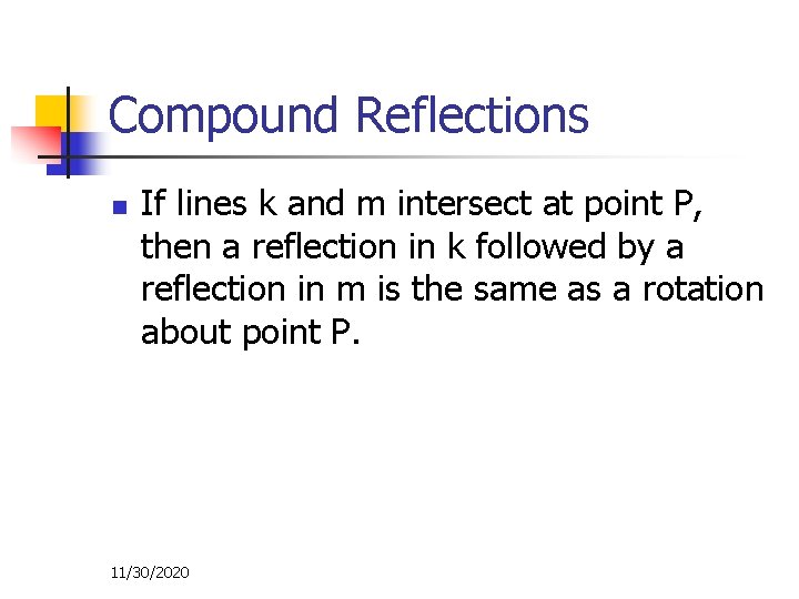 Compound Reflections n If lines k and m intersect at point P, then a