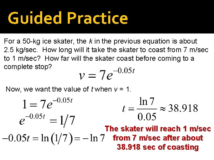 Guided Practice For a 50 -kg ice skater, the k in the previous equation