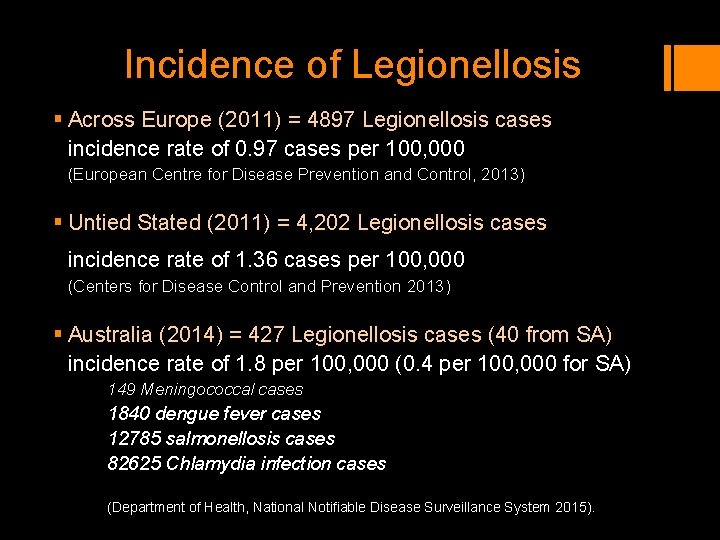 Incidence of Legionellosis § Across Europe (2011) = 4897 Legionellosis cases incidence rate of Incidence of Legionellosis § Across Europe (2011) = 4897 Legionellosis cases incidence rate of