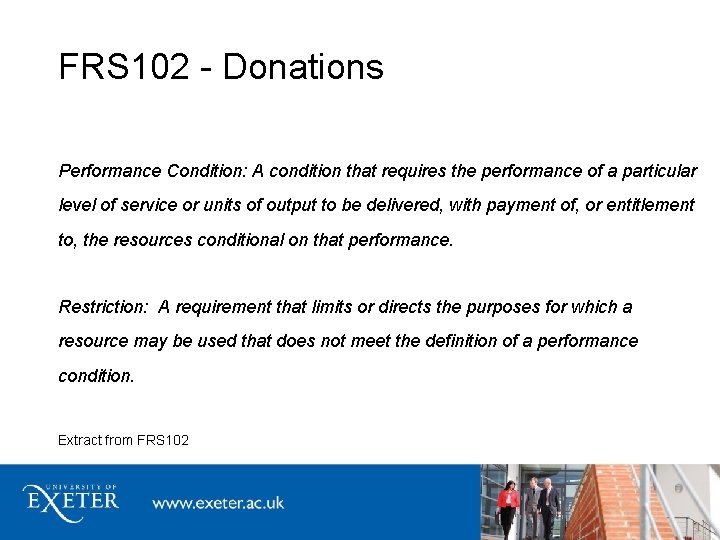 FRS 102 - Donations Performance Condition: A condition that requires the performance of a