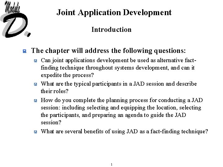 Joint Application Development Introduction : The chapter will address the following questions: < <