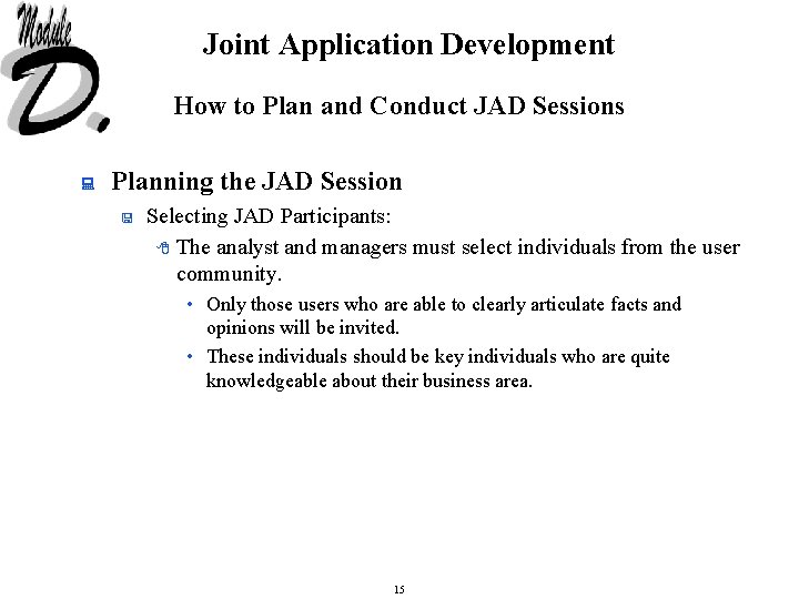 Joint Application Development How to Plan and Conduct JAD Sessions : Planning the JAD