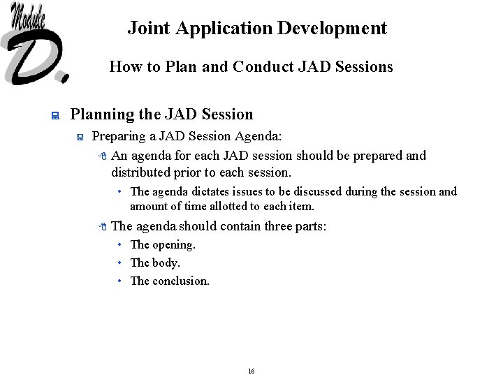 Joint Application Development How to Plan and Conduct JAD Sessions : Planning the JAD