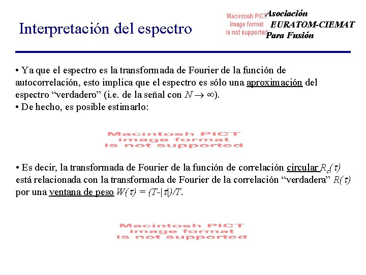 Interpretación del espectro Asociación EURATOM-CIEMAT Para Fusión • Ya que el espectro es la