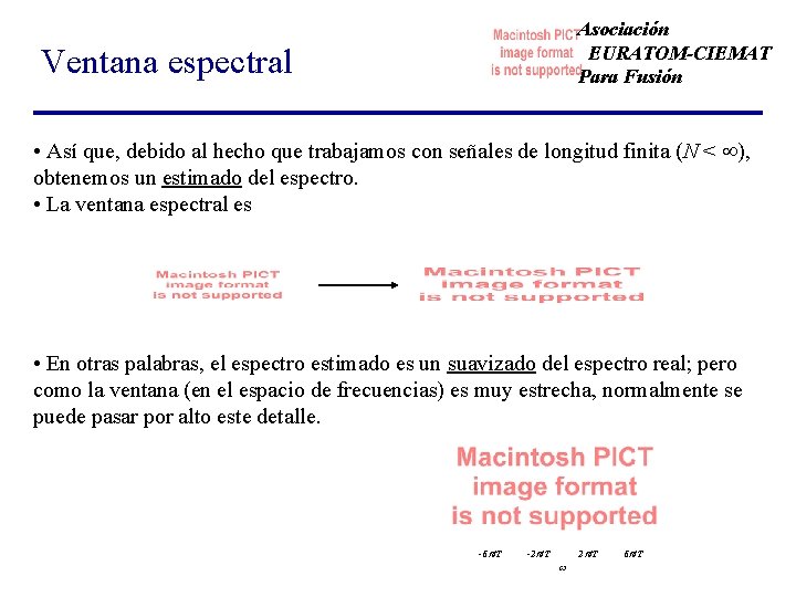 Asociación EURATOM-CIEMAT Para Fusión Ventana espectral • Así que, debido al hecho que trabajamos