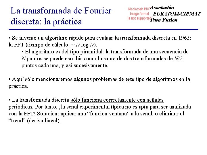La transformada de Fourier discreta: la práctica Asociación EURATOM-CIEMAT Para Fusión • Se inventó