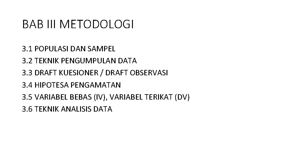 BAB III METODOLOGI 3. 1 POPULASI DAN SAMPEL 3. 2 TEKNIK PENGUMPULAN DATA 3.