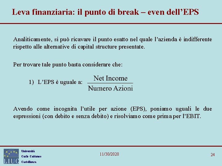 Leva finanziaria: il punto di break – even dell’EPS Analiticamente, si può ricavare il