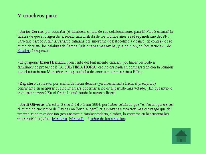 Y abucheos para: - Javier Cercas: por suscribir (él también, en una de sus