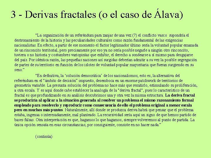 3 - Derivas fractales (o el caso de Álava) “La organización de un referéndum