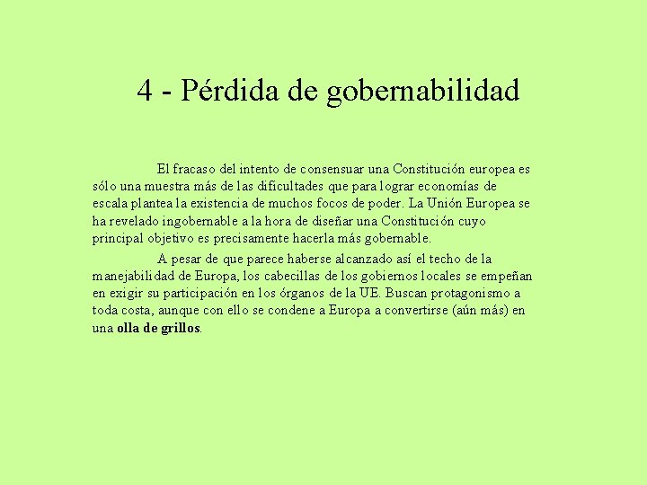 4 - Pérdida de gobernabilidad El fracaso del intento de consensuar una Constitución europea