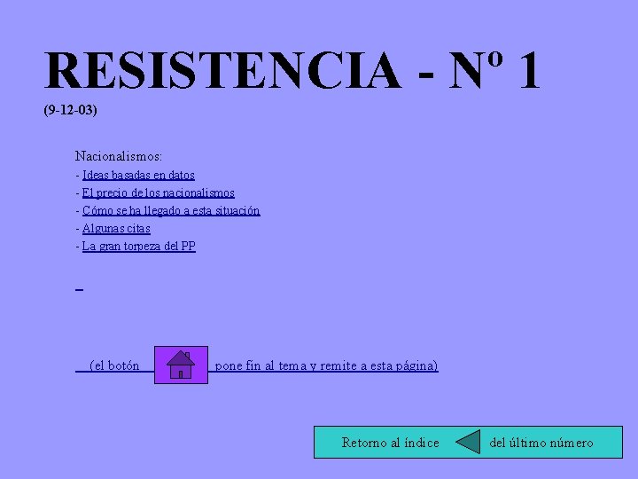 RESISTENCIA - Nº 1 (9 -12 -03) Nacionalismos: - Ideas basadas en datos -