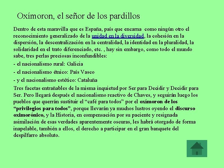 Oxímoron, el señor de los pardillos Dentro de esta maravilla que es España, país