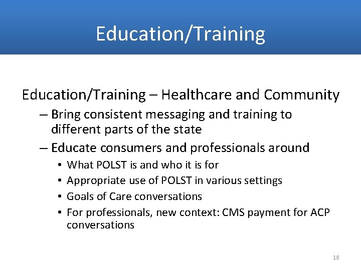 Education/Training – Healthcare and Community – Bring consistent messaging and training to different parts