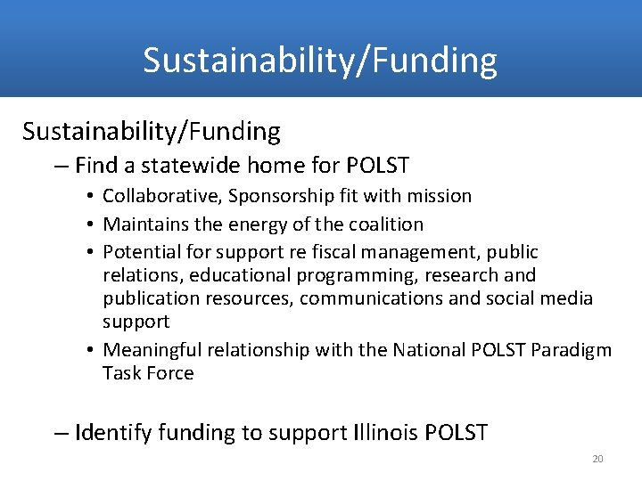 Sustainability/Funding – Find a statewide home for POLST • Collaborative, Sponsorship fit with mission