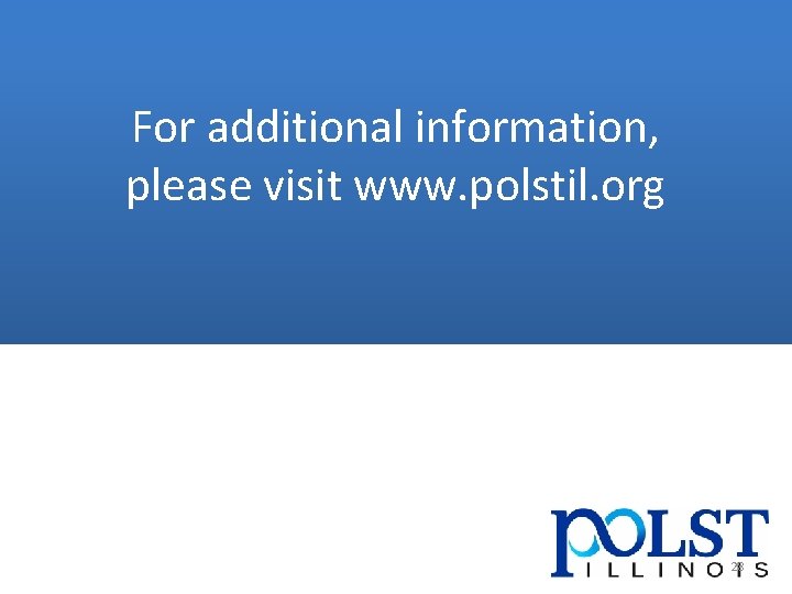 For additional information, please visit www. polstil. org 28 