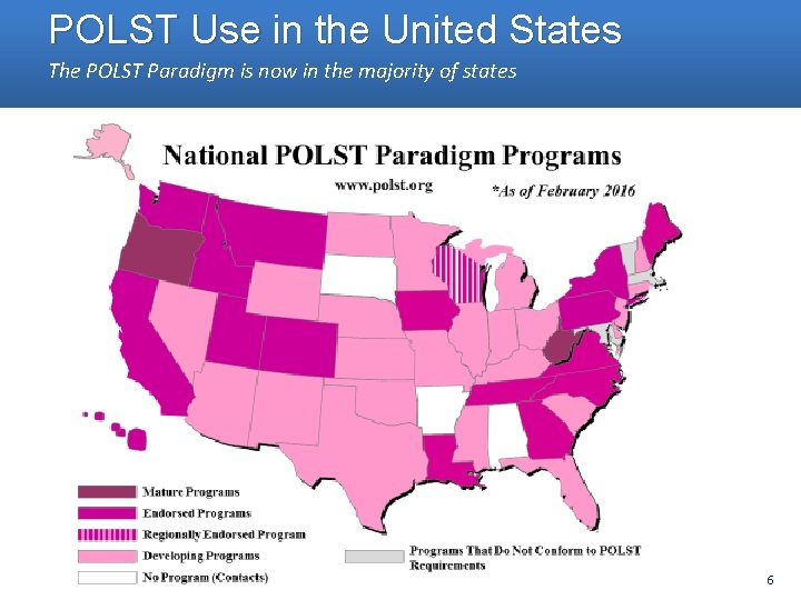 POLST Use in the United States The POLST Paradigm is now in the majority