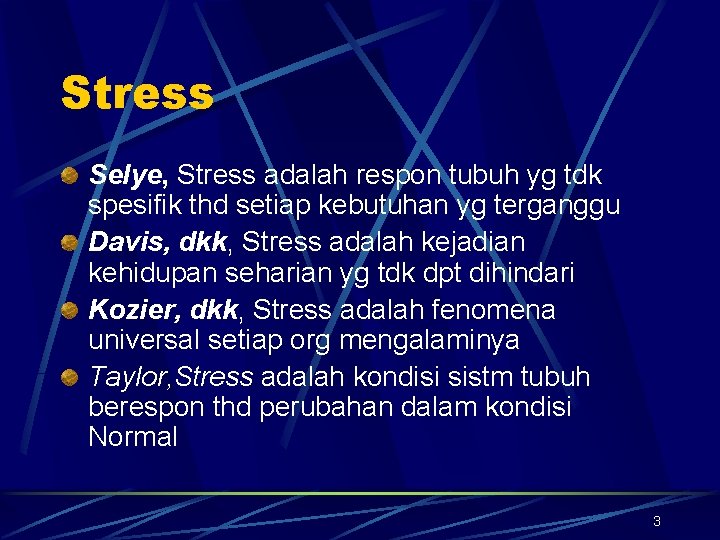 Stress Selye, Stress adalah respon tubuh yg tdk spesifik thd setiap kebutuhan yg terganggu