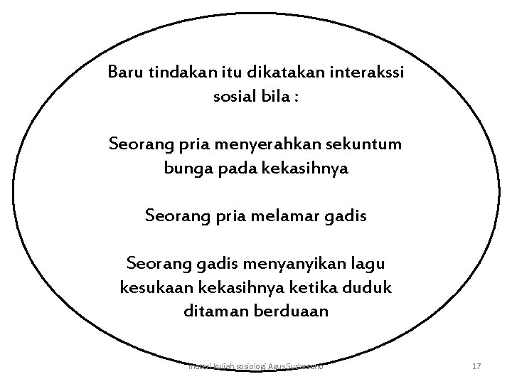 Baru tindakan itu dikatakan interakssi sosial bila : Seorang pria menyerahkan sekuntum bunga pada