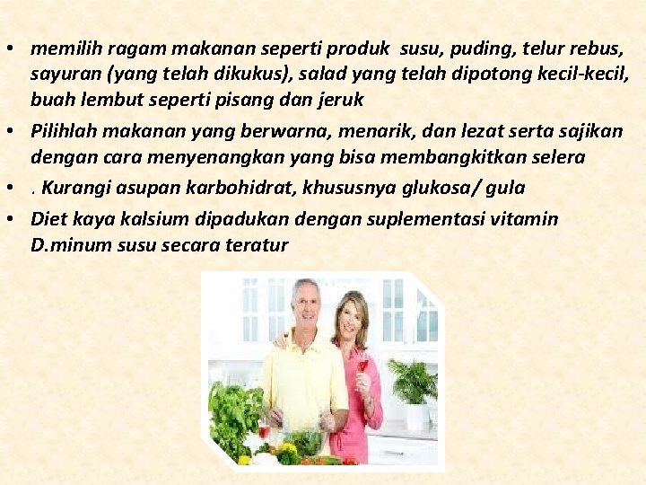  • memilih ragam makanan seperti produk susu, puding, telur rebus, sayuran (yang telah