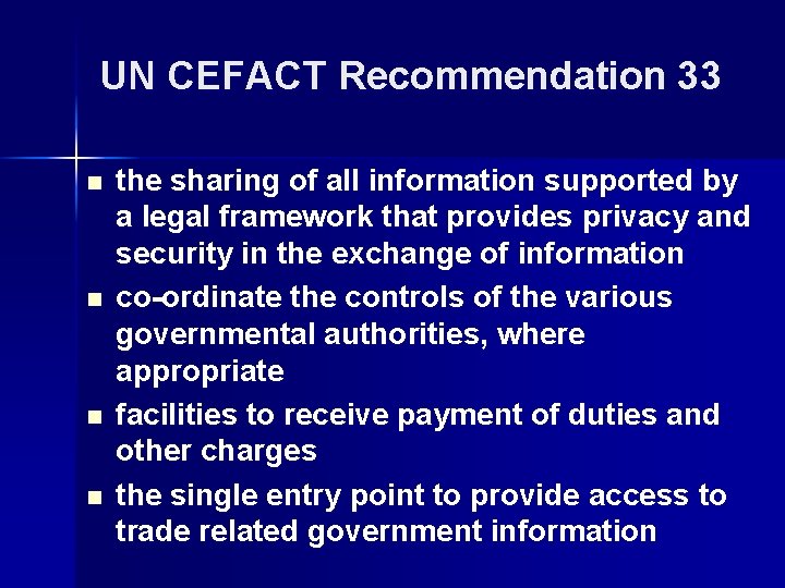 UN CEFACT Recommendation 33 n n the sharing of all information supported by a UN CEFACT Recommendation 33 n n the sharing of all information supported by a