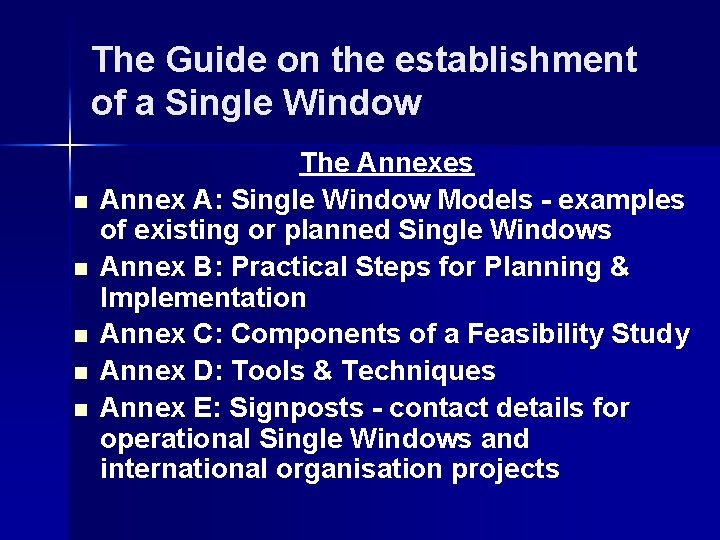 The Guide on the establishment of a Single Window n n n The Annexes The Guide on the establishment of a Single Window n n n The Annexes