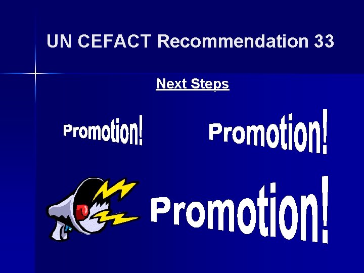 UN CEFACT Recommendation 33 Next Steps UN CEFACT Recommendation 33 Next Steps