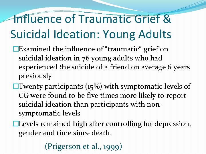  Influence of Traumatic Grief & Suicidal Ideation: Young Adults �Examined the influence of