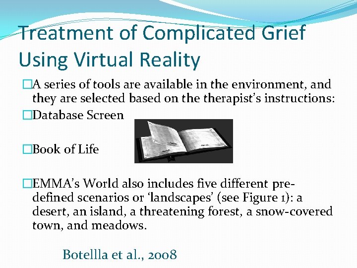 Treatment of Complicated Grief Using Virtual Reality �A series of tools are available in