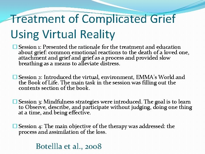 Treatment of Complicated Grief Using Virtual Reality � Session 1: Presented the rationale for