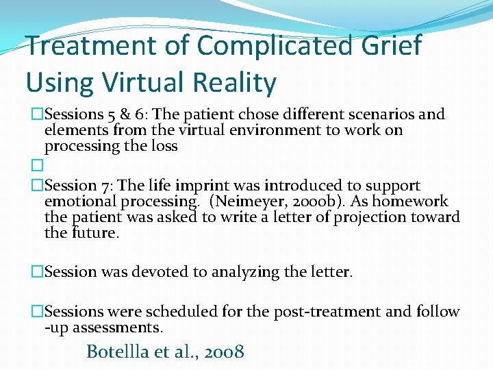 Treatment of Complicated Grief Using Virtual Reality �Sessions 5 & 6: The patient chose
