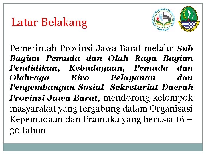 Latar Belakang Pemerintah Provinsi Jawa Barat melalui Sub Bagian Pemuda dan Olah Raga Bagian