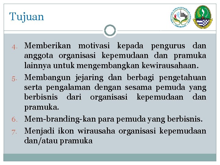 Tujuan 4. Memberikan motivasi kepada pengurus dan anggota organisasi kepemudaan dan pramuka lainnya untuk