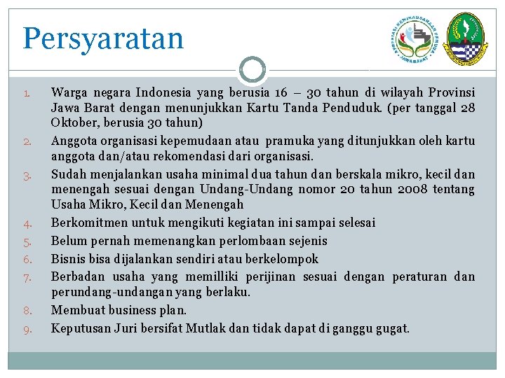 Persyaratan 1. 2. 3. 4. 5. 6. 7. 8. 9. Warga negara Indonesia yang