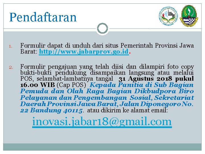 Pendaftaran 1. Formulir dapat di unduh dari situs Pemerintah Provinsi Jawa Barat: http: //www.