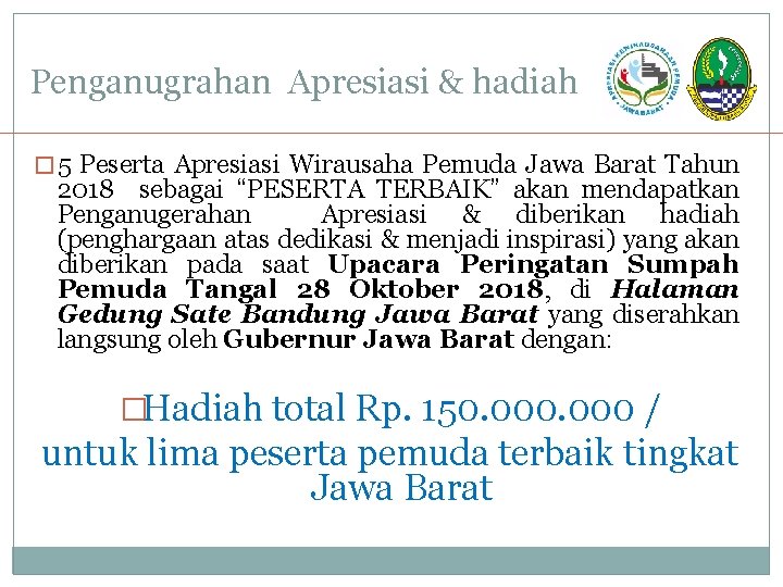 Penganugrahan Apresiasi & hadiah � 5 Peserta Apresiasi Wirausaha Pemuda Jawa Barat Tahun 2018