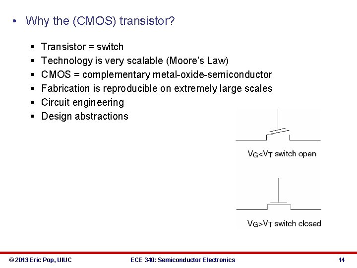 • Why the (CMOS) transistor? § § § Transistor = switch Technology is • Why the (CMOS) transistor? § § § Transistor = switch Technology is