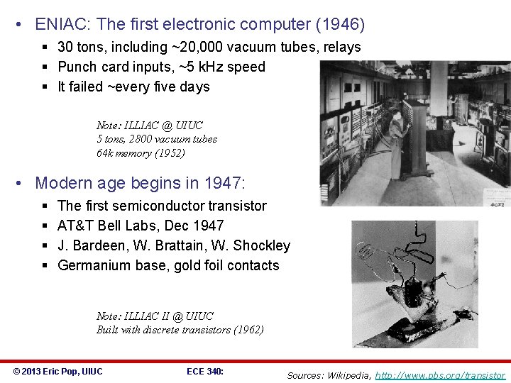 • ENIAC: The first electronic computer (1946) § 30 tons, including ~20, 000 • ENIAC: The first electronic computer (1946) § 30 tons, including ~20, 000