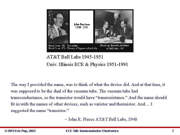 AT&T Bell Labs 1945 -1951 Univ. Illinois ECE & Physics 1951 -1991 The way AT&T Bell Labs 1945 -1951 Univ. Illinois ECE & Physics 1951 -1991 The way
